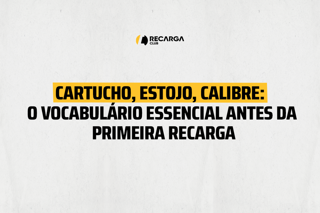 Cartucho, estojo, calibre: o vocabulário essencial antes da primeira recarga