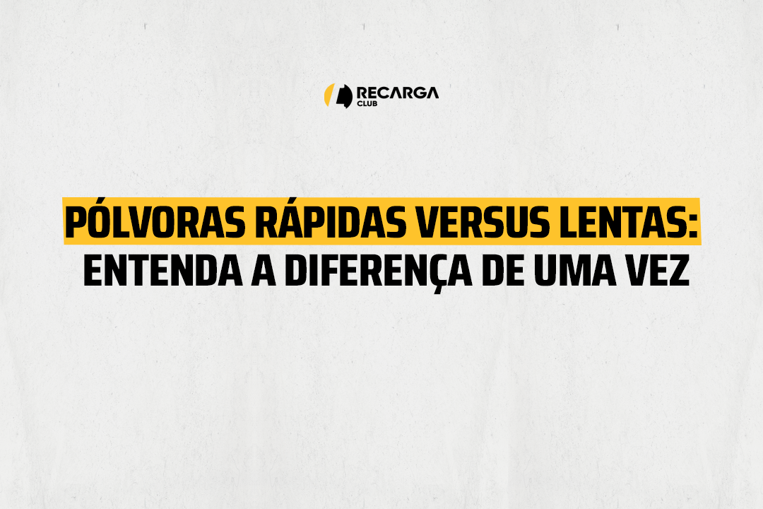 Pólvoras rápidas versus lentas: entenda a diferença de uma vez
